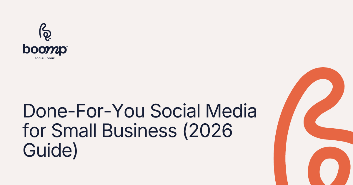 Done-For-You Social Media for Small Business (2026 Guide) | Boomp