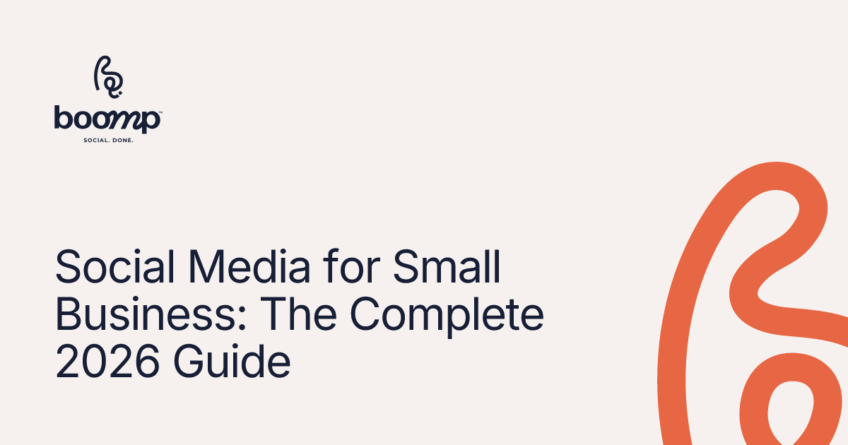 Social Media for Small Business: The Complete 2026 Guide | Boomp