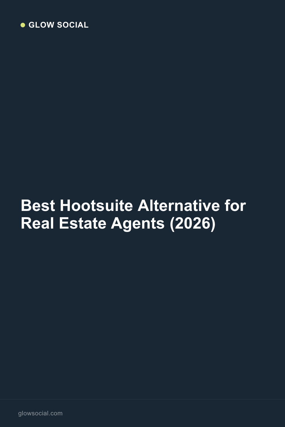 Best Hootsuite Alternative for Real Estate Agents (2026)