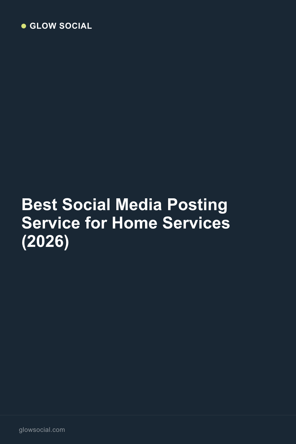 Best Social Media Posting Service for Home Services (2026)
