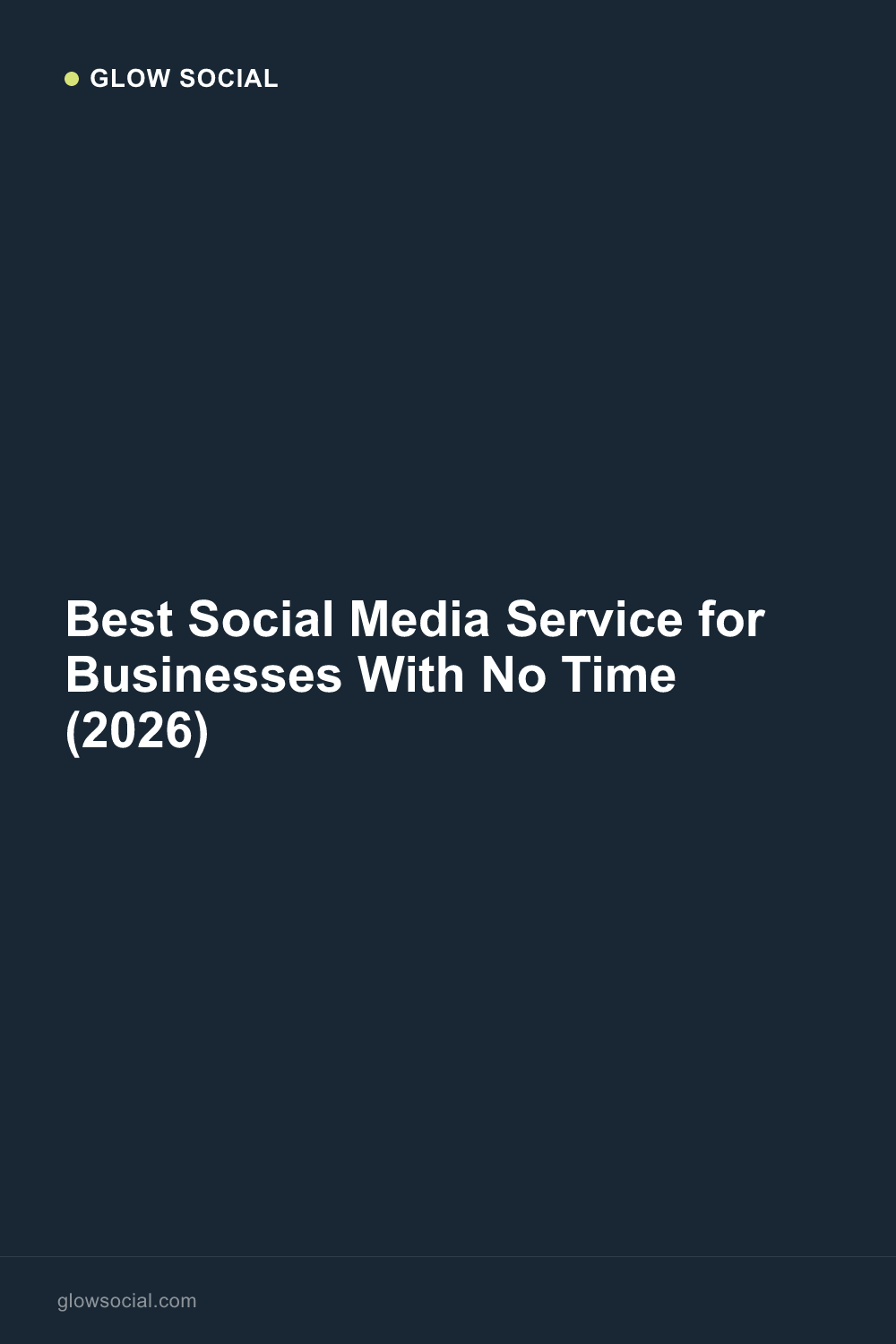 Best Social Media Service for Businesses With No Time (2026)