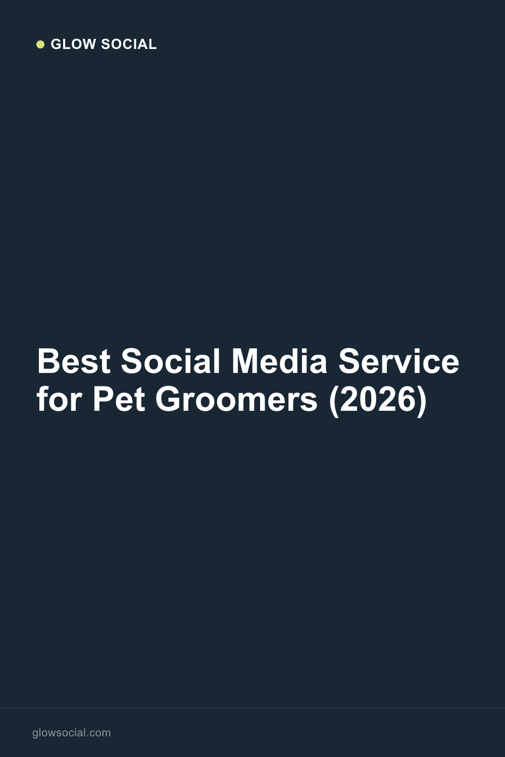 Best Social Media Service for Pet Groomers (2026)