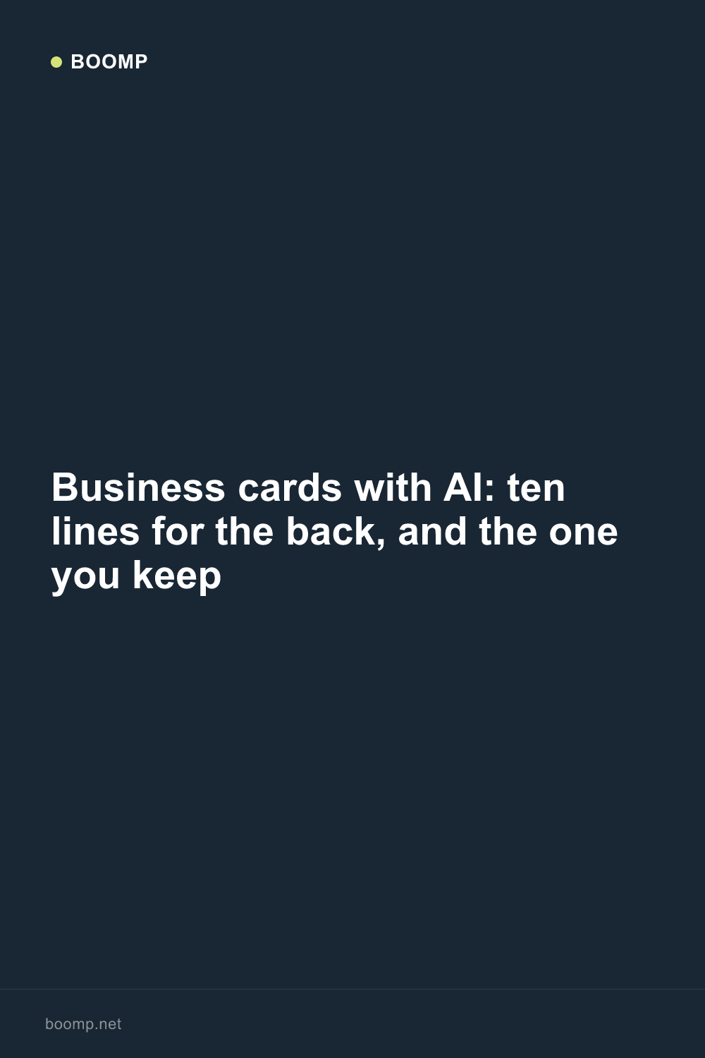 Business cards with AI: ten lines for the back, and the one you keep