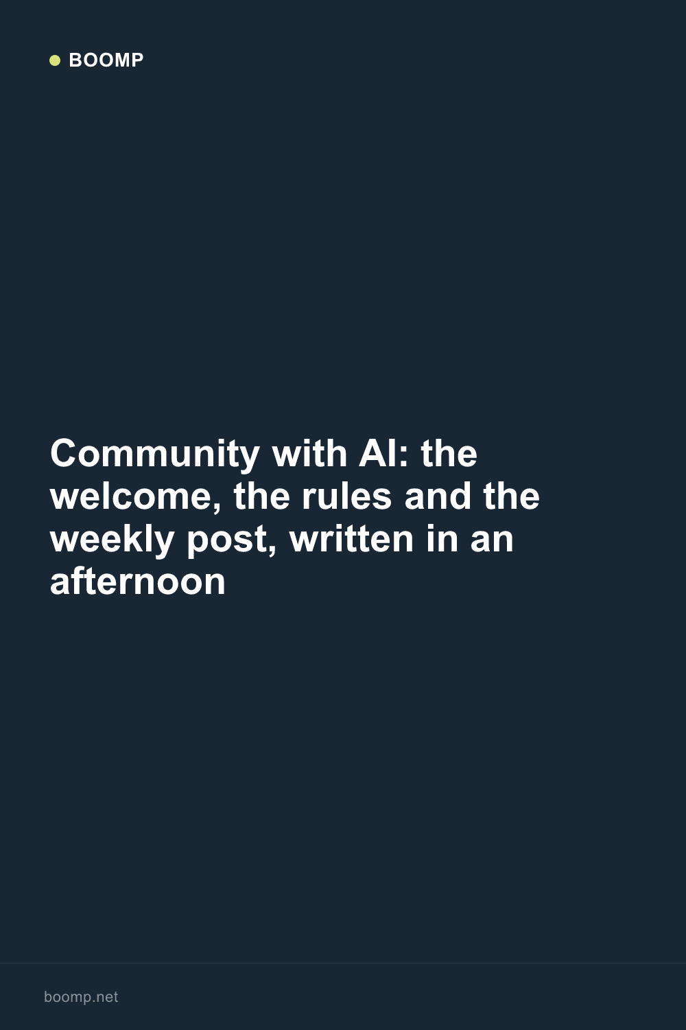Community with AI: the welcome, the rules and the weekly post, written in an afternoon