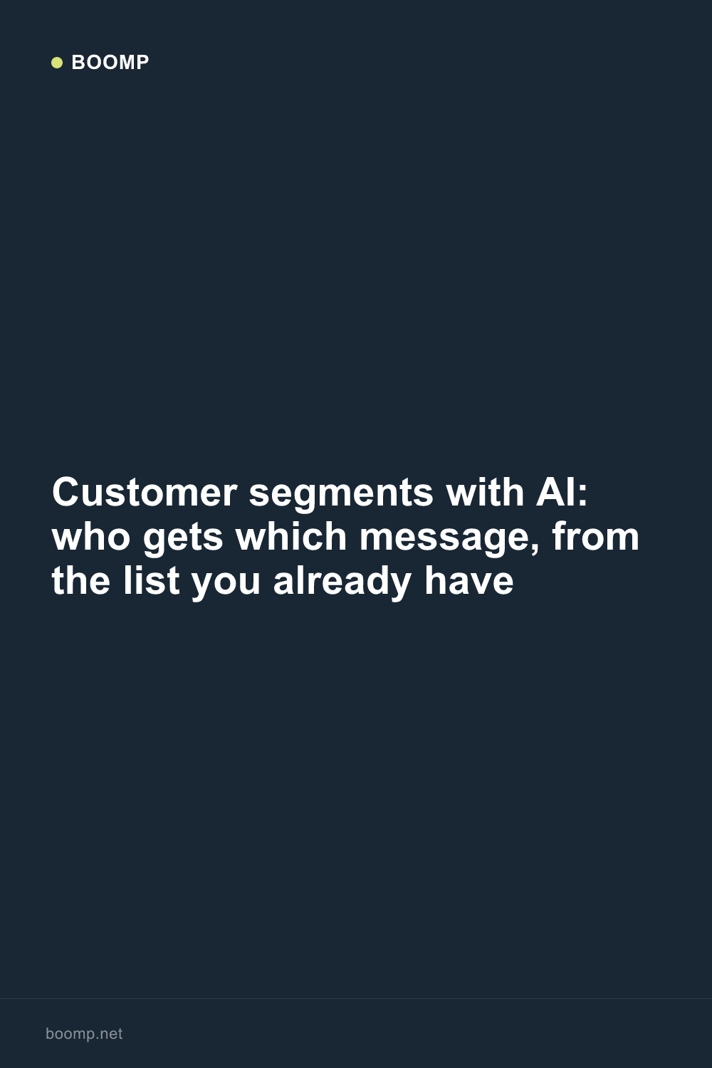 Customer segments with AI: who gets which message, from the list you already have