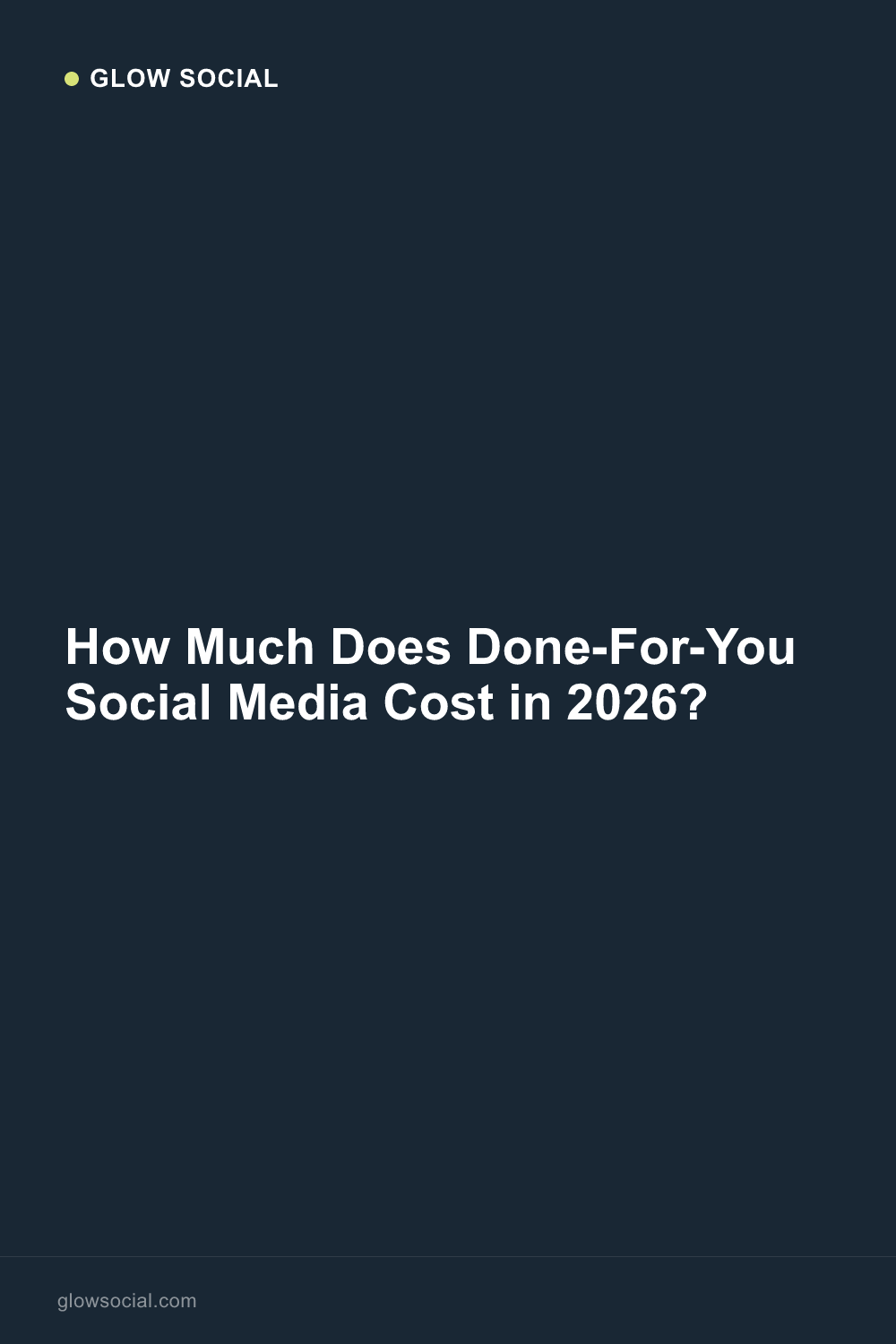 How Much Does Done-For-You Social Media Cost in 2026?