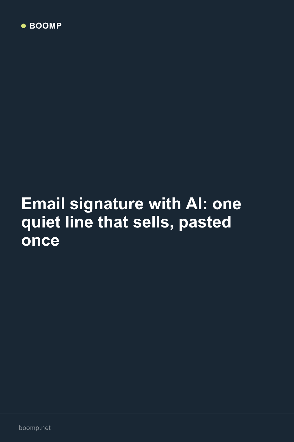 Email signature with AI: one quiet line that sells, pasted once