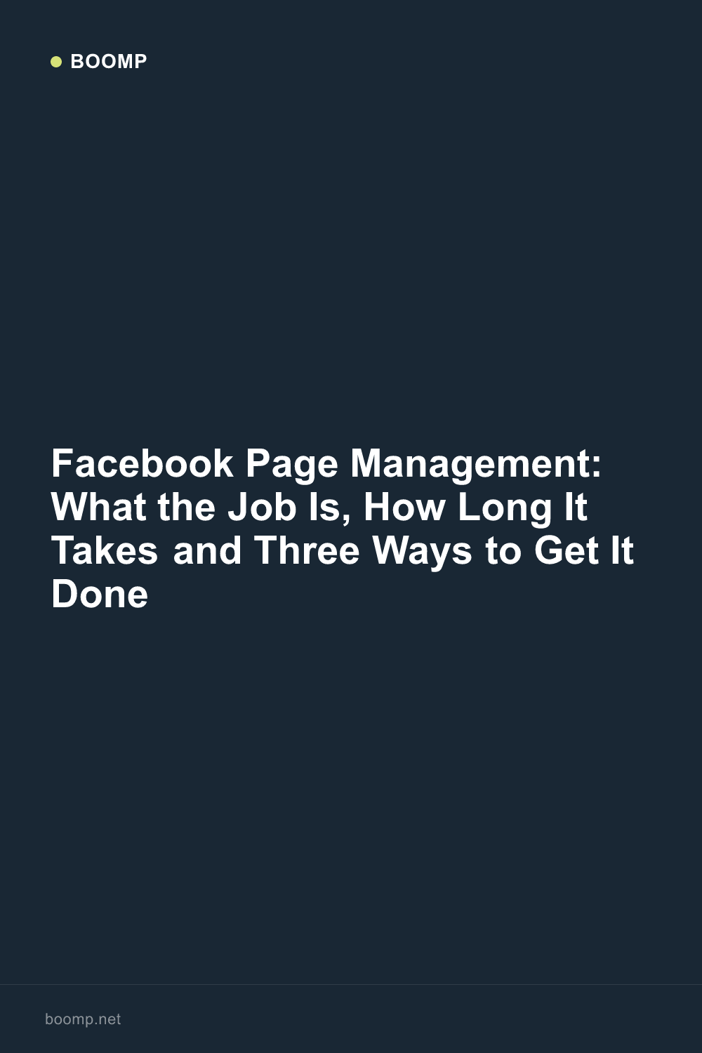 Facebook Page Management: What the Job Is, How Long It Takes and Three Ways to Get It Done