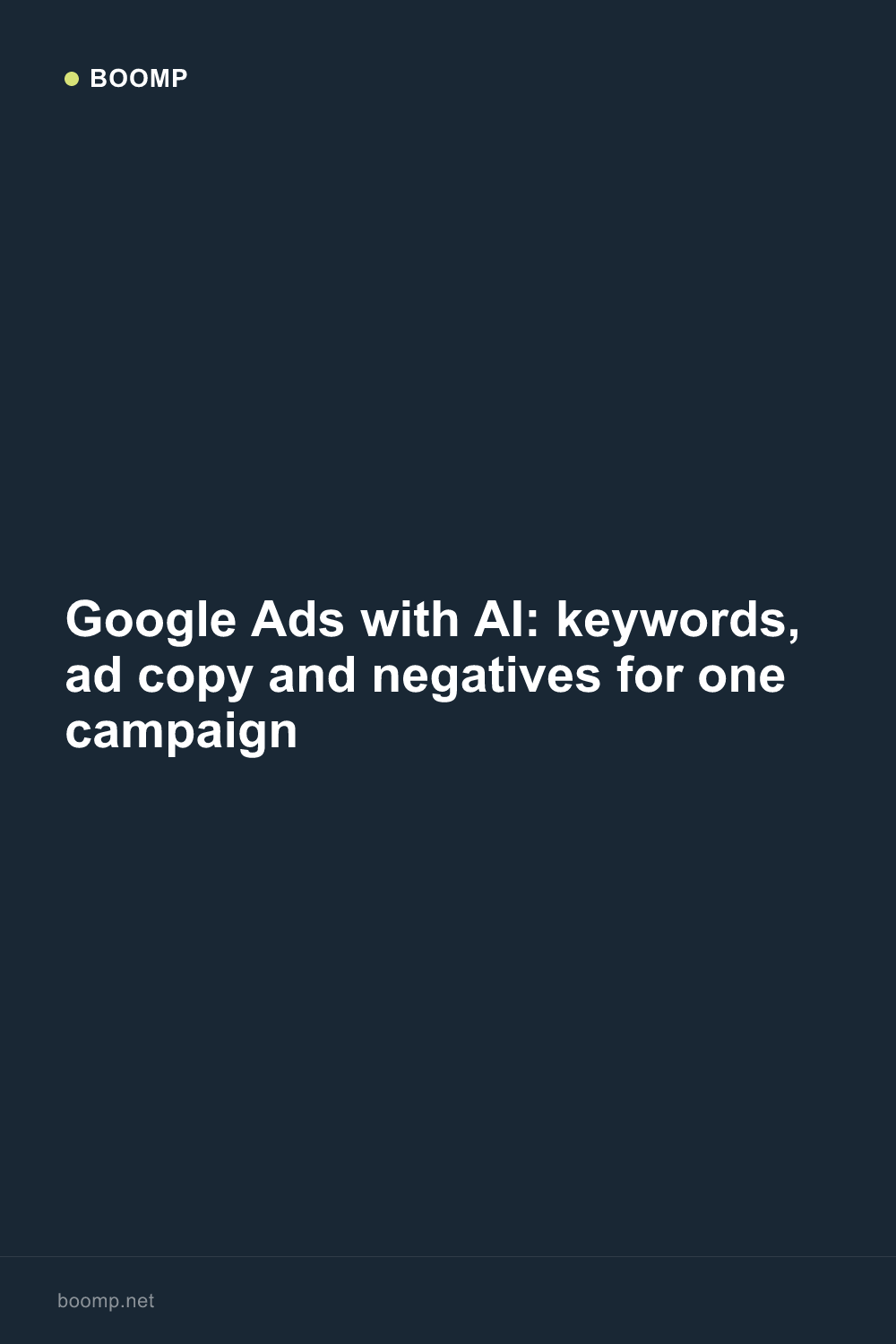 Google Ads with AI: keywords, ad copy and negatives for one campaign