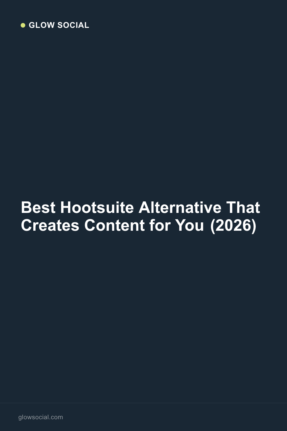 Best Hootsuite Alternative That Creates Content for You (2026)