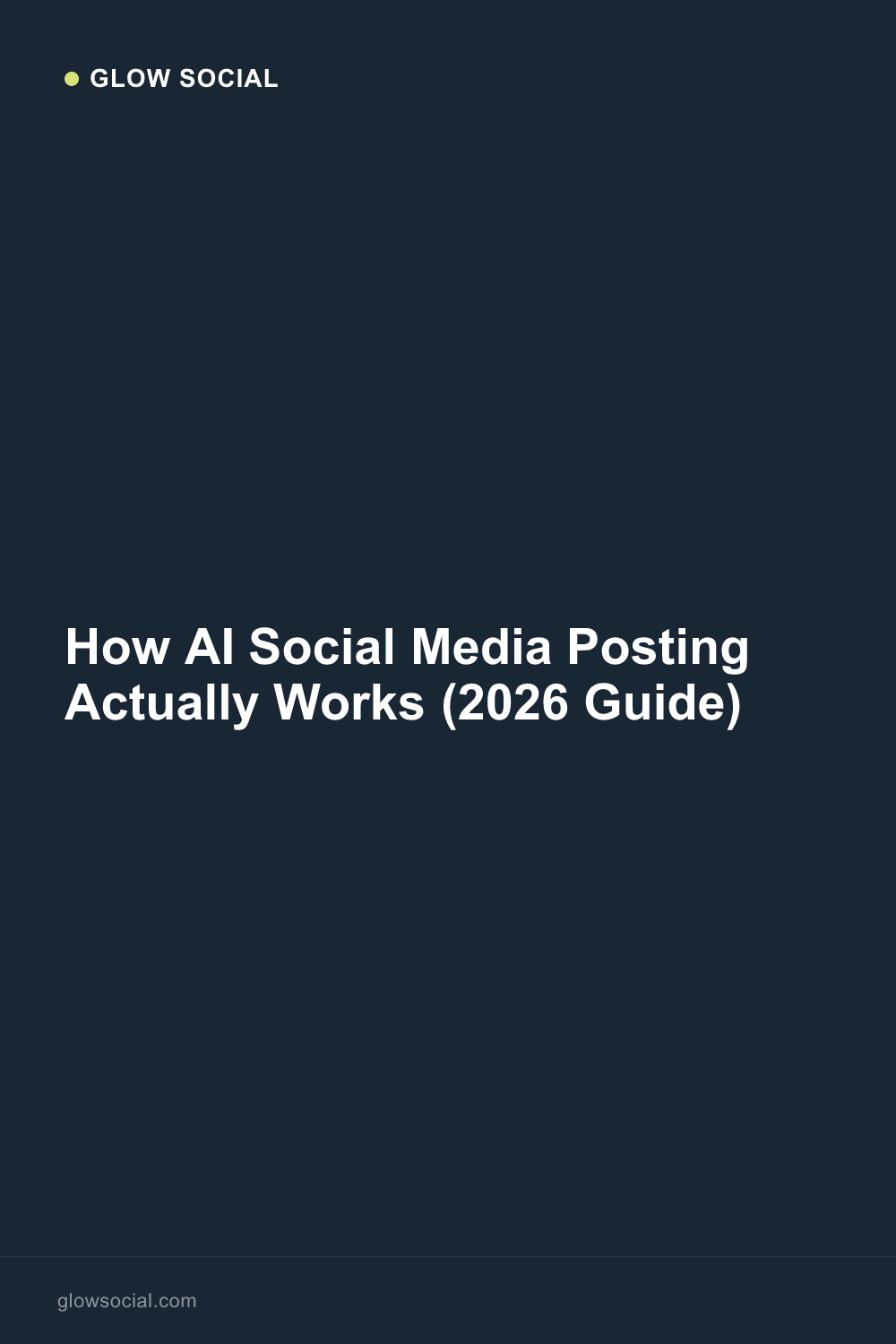 How AI Social Media Posting Actually Works (2026 Guide)