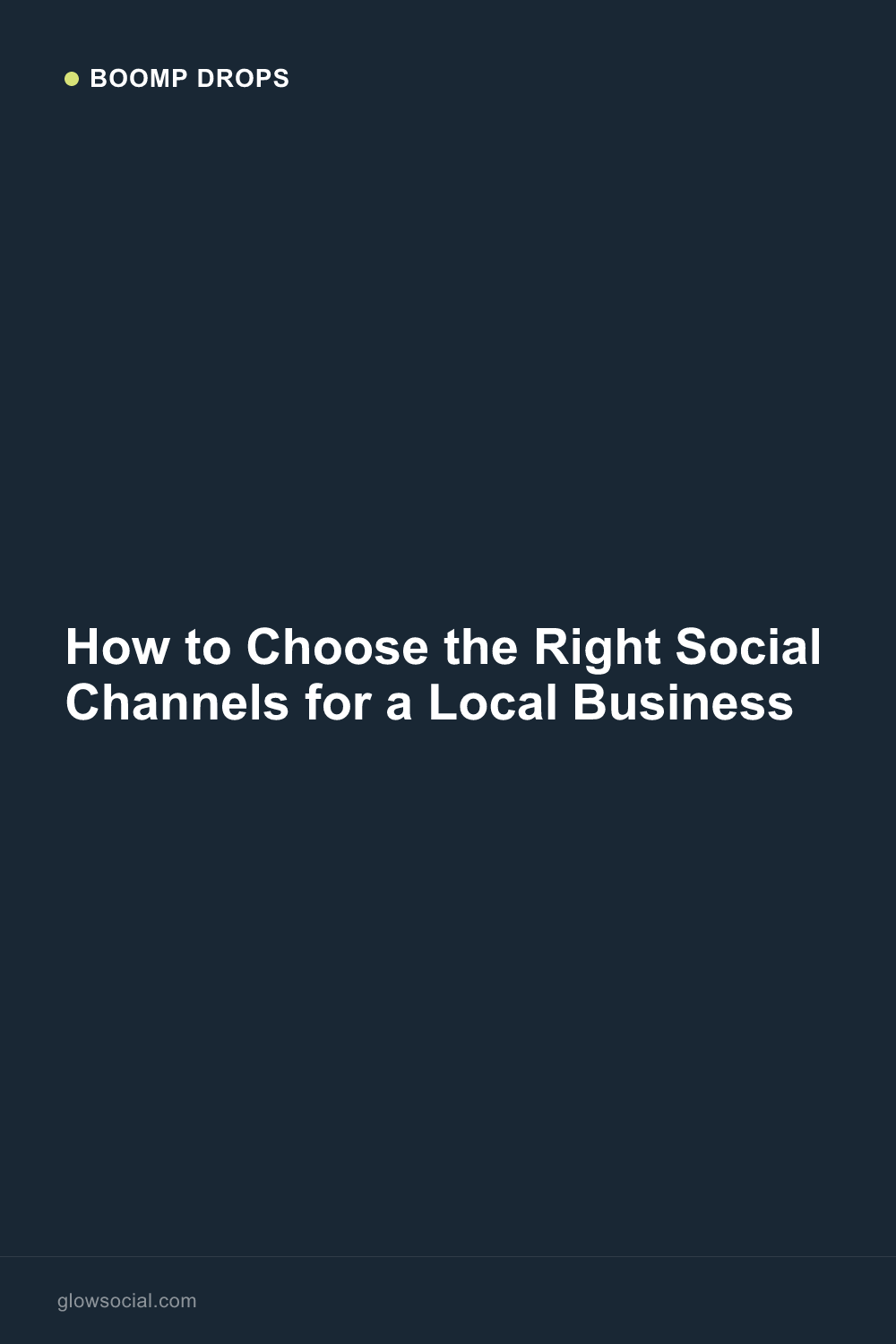 How to Choose the Right Social Channels for a Local Business — Boomp Drop graphic