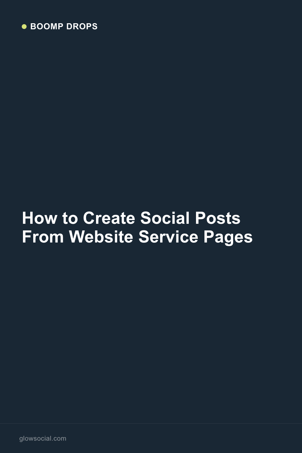 How to Create Social Posts From Website Service Pages — Boomp Drop graphic