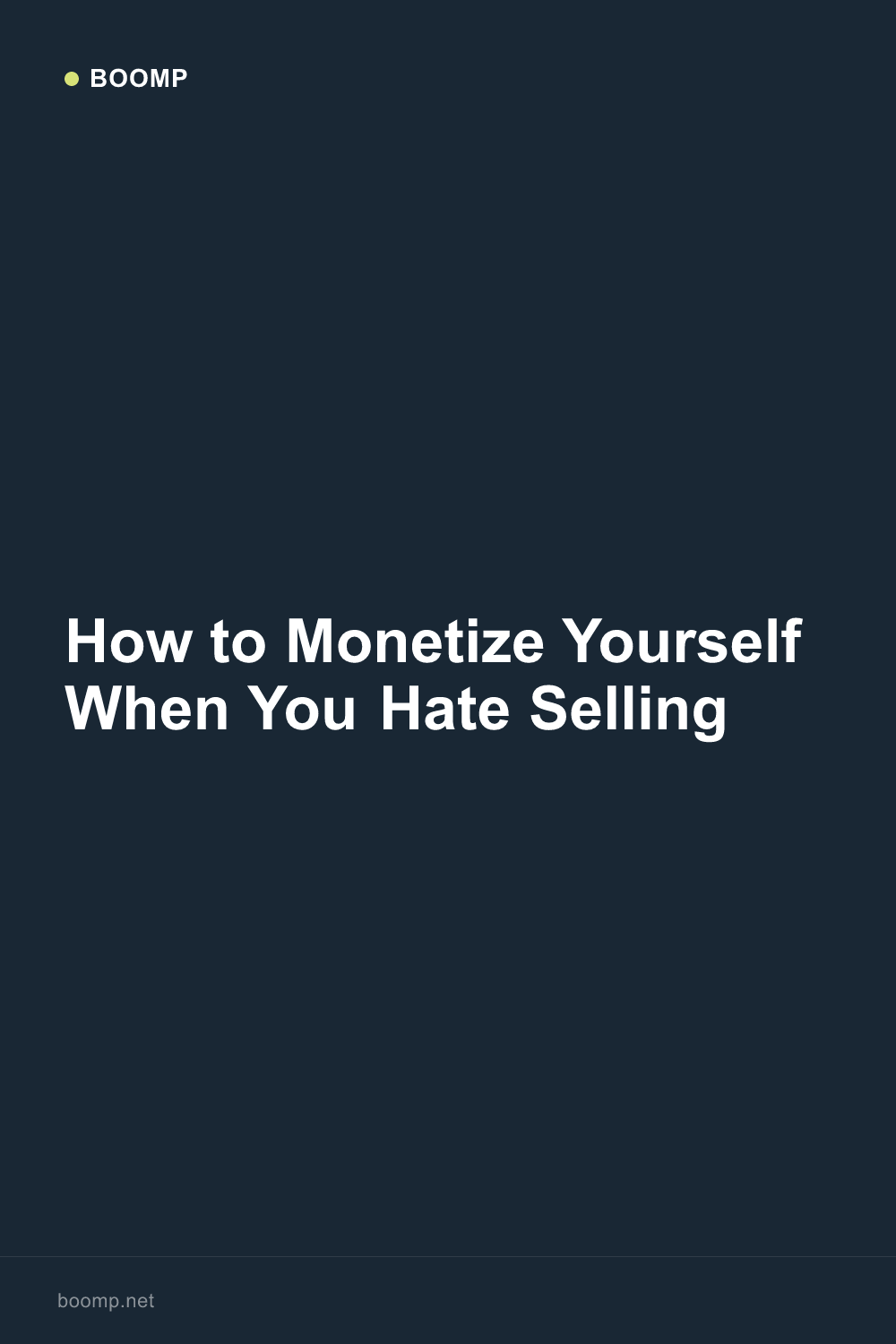 How to Monetize Yourself When You Hate Selling