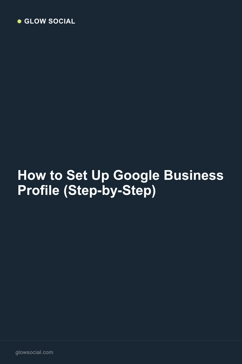 How to Set Up Google Business Profile (Step-by-Step)