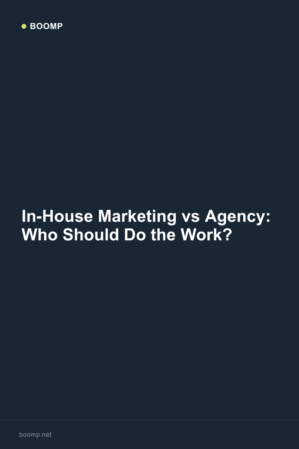 In-House Marketing vs Agency: Who Should Do the Work?