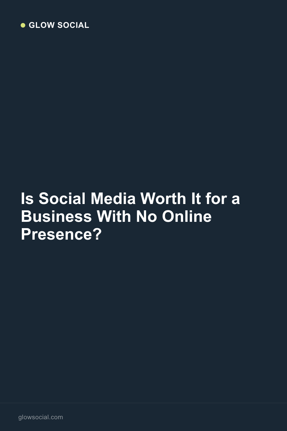 Is Social Media Worth It for a Business With No Online Presence?