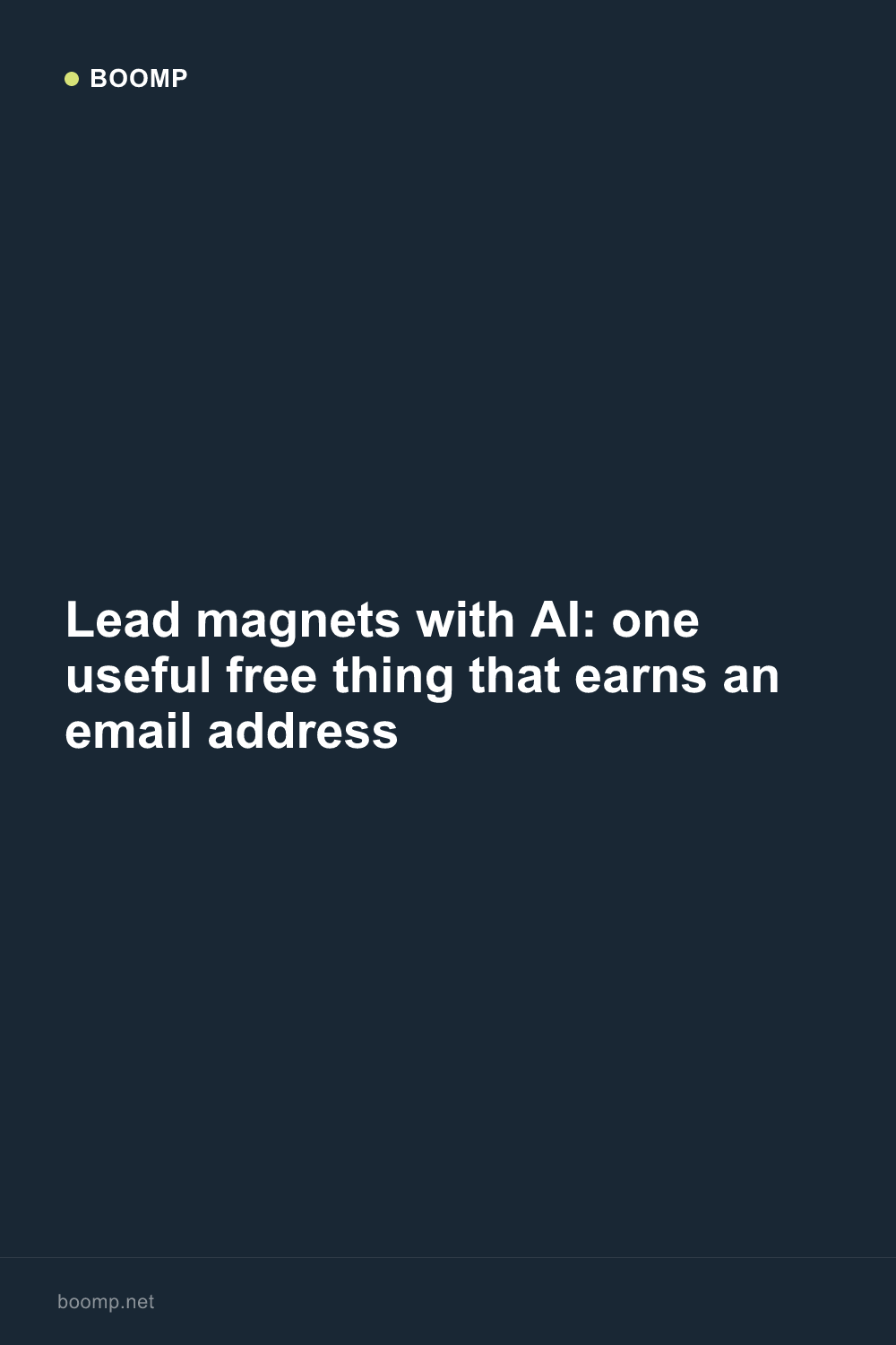 Lead magnets with AI: one useful free thing that earns an email address