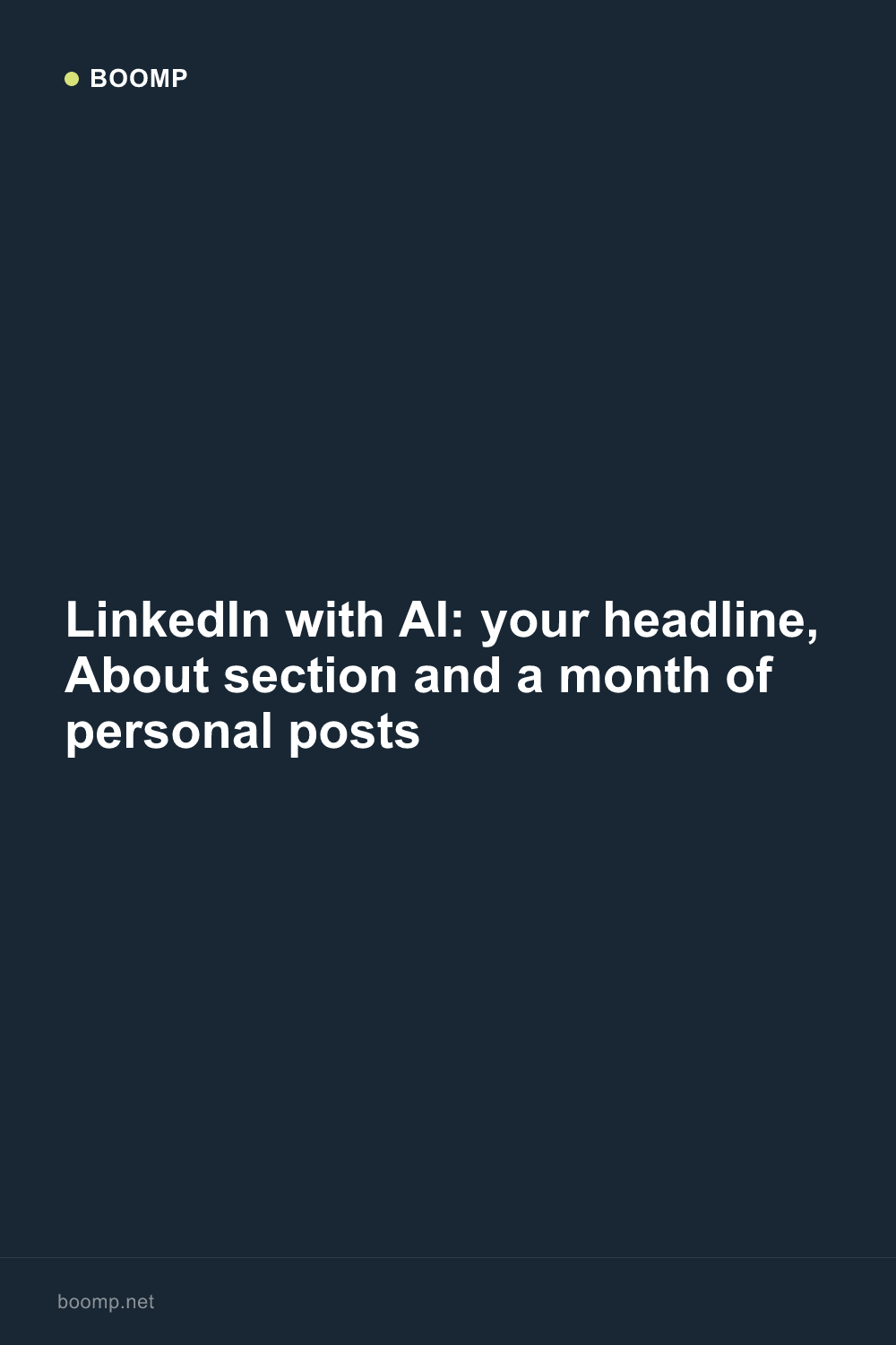 LinkedIn with AI: your headline, About section and a month of personal posts