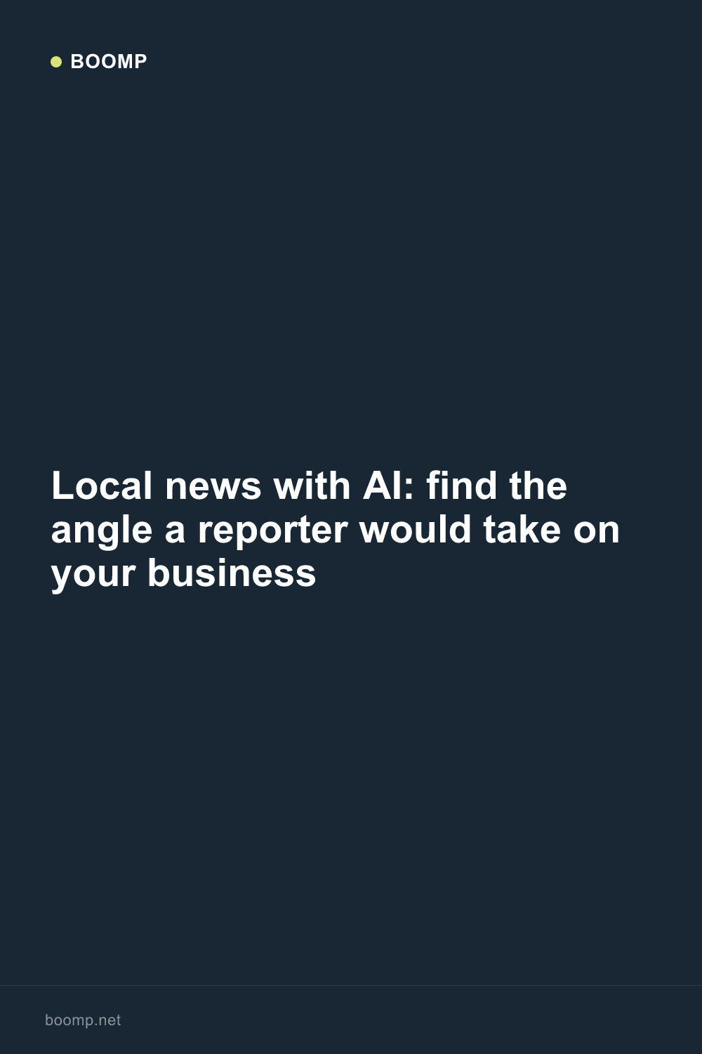 Local news with AI: find the angle a reporter would take on your business