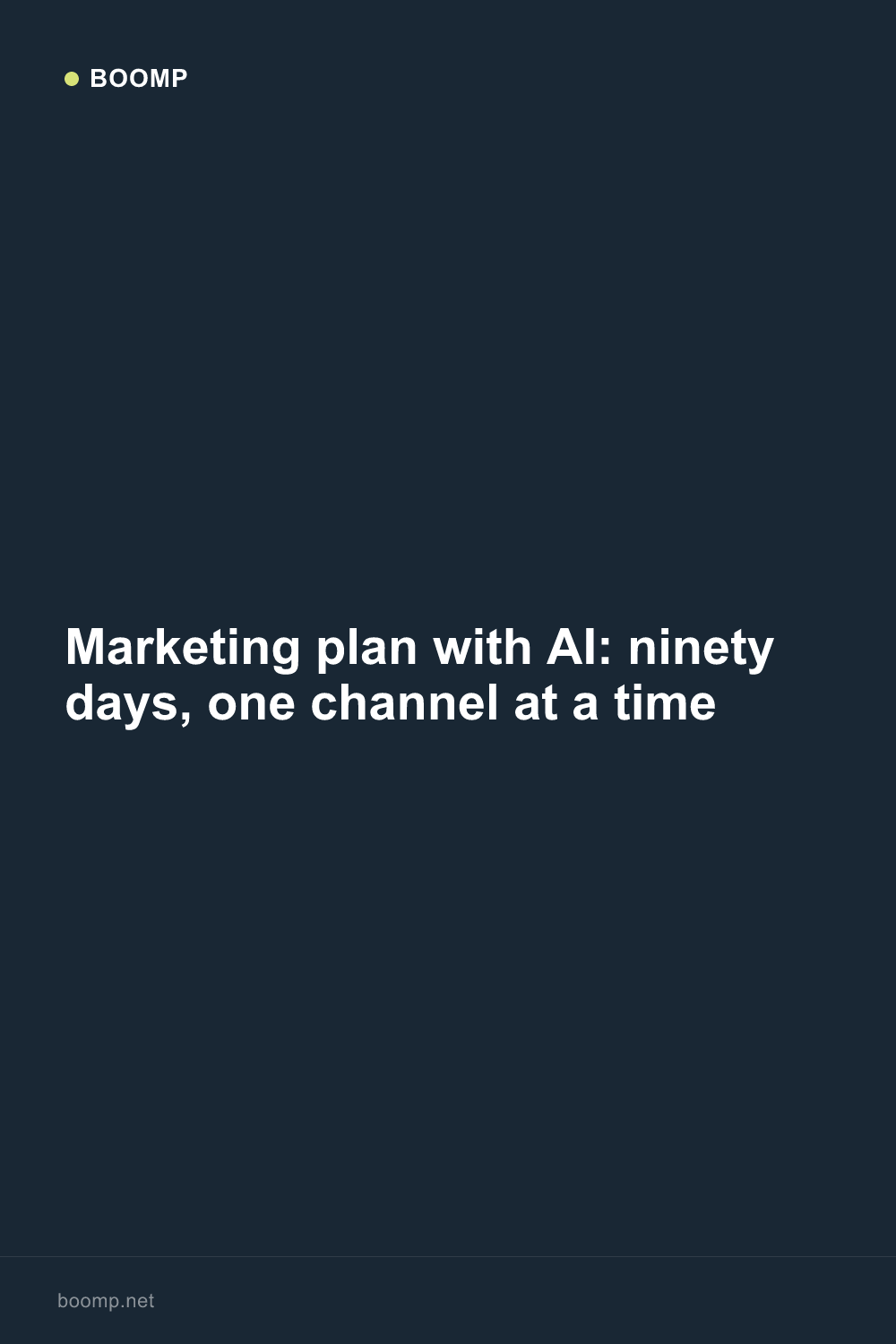 Marketing plan with AI: ninety days, one channel at a time