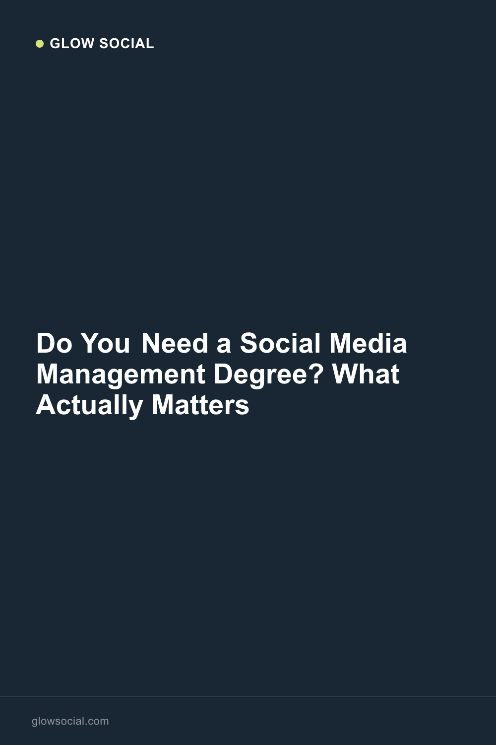 Do You Need a Social Media Management Degree? What Actually Matters