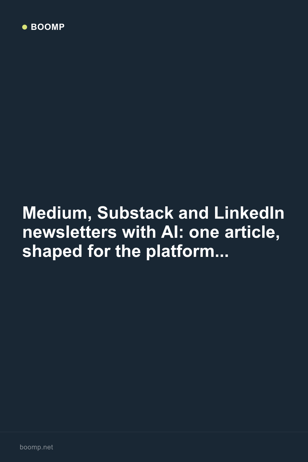Medium, Substack and LinkedIn newsletters with AI: one article, shaped for the platform where your readers already are