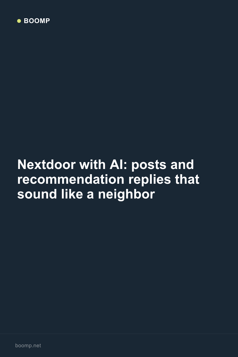 Nextdoor with AI: posts and recommendation replies that sound like a neighbor