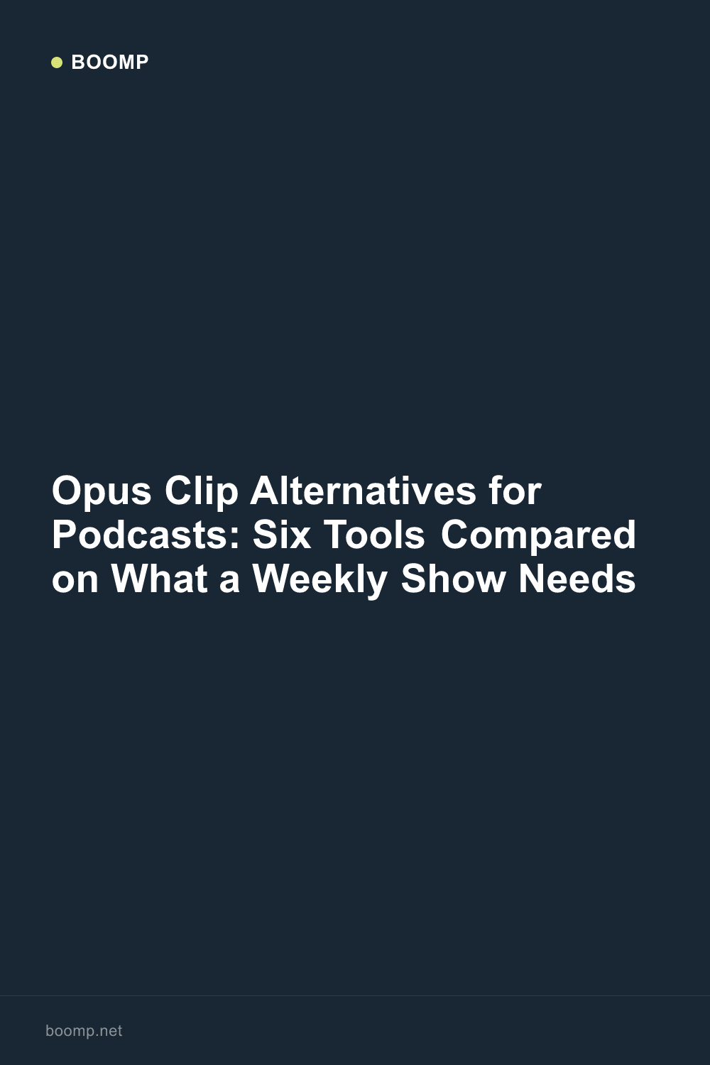 Opus Clip Alternatives for Podcasts: Six Tools Compared on What a Weekly Show Needs
