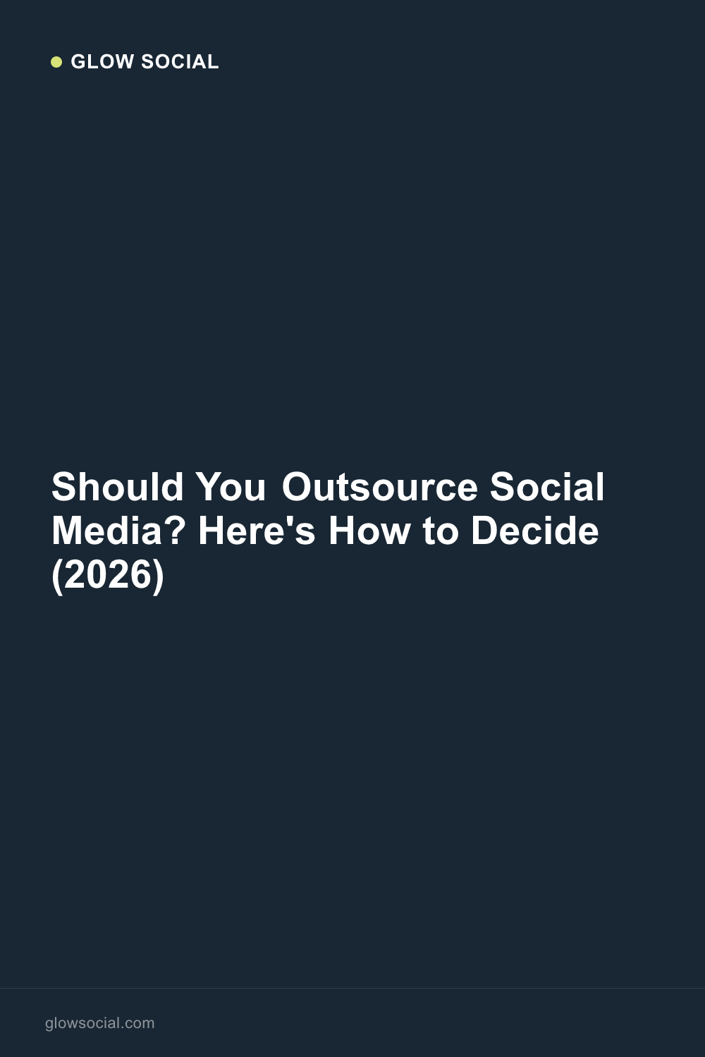 Should You Outsource Social Media? Here's How to Decide (2026)