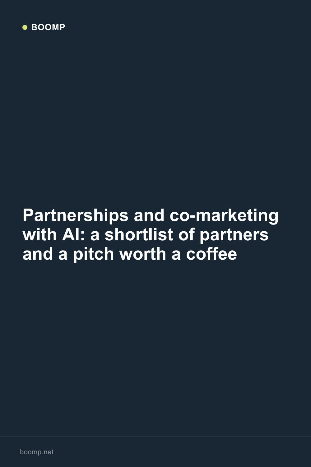 Partnerships and co-marketing with AI: a shortlist of partners and a pitch worth a coffee