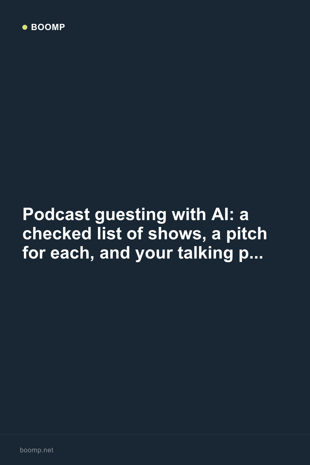 Podcast guesting with AI: a checked list of shows, a pitch for each, and your talking points