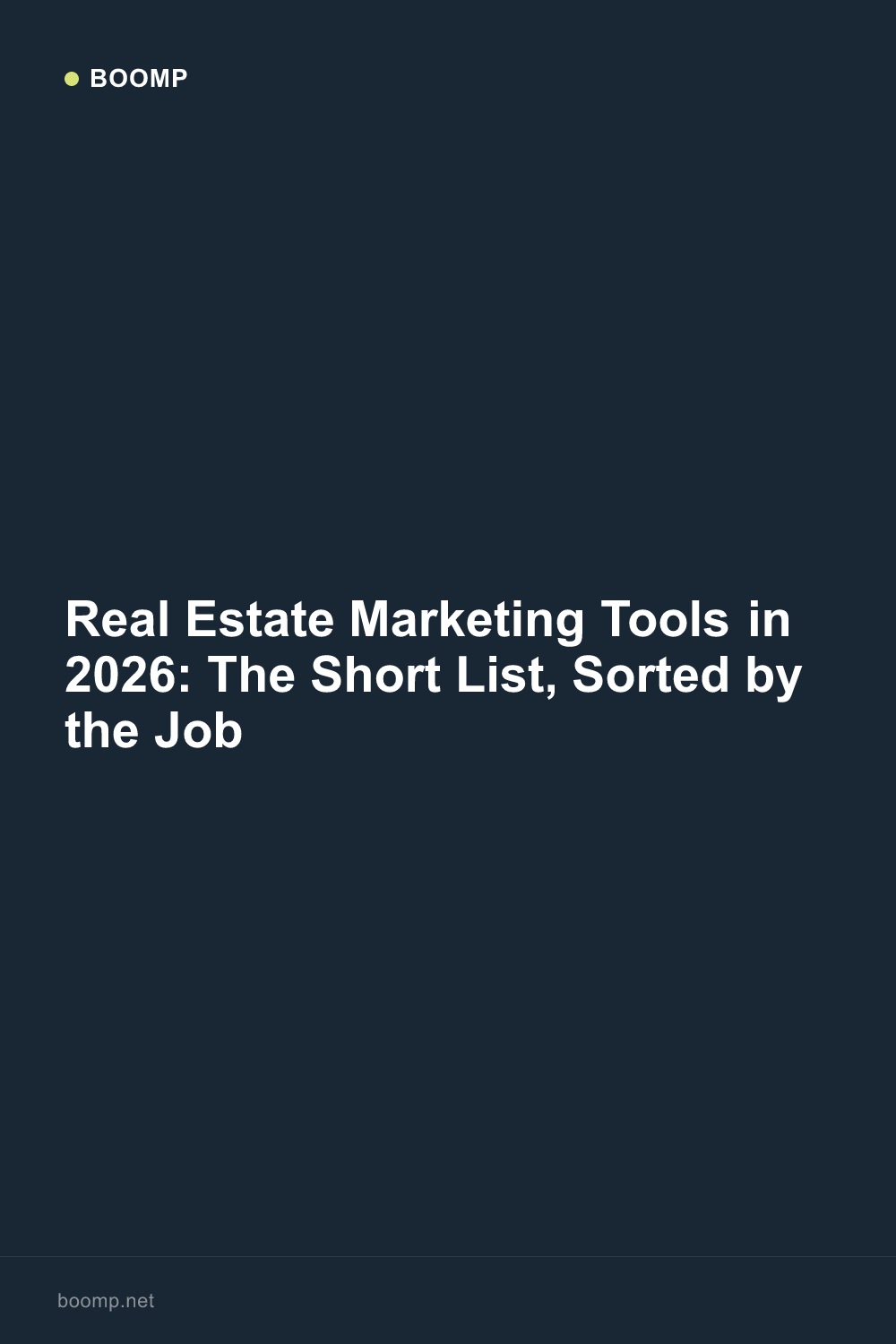 Real Estate Marketing Tools in 2026: The Short List, Sorted by the Job