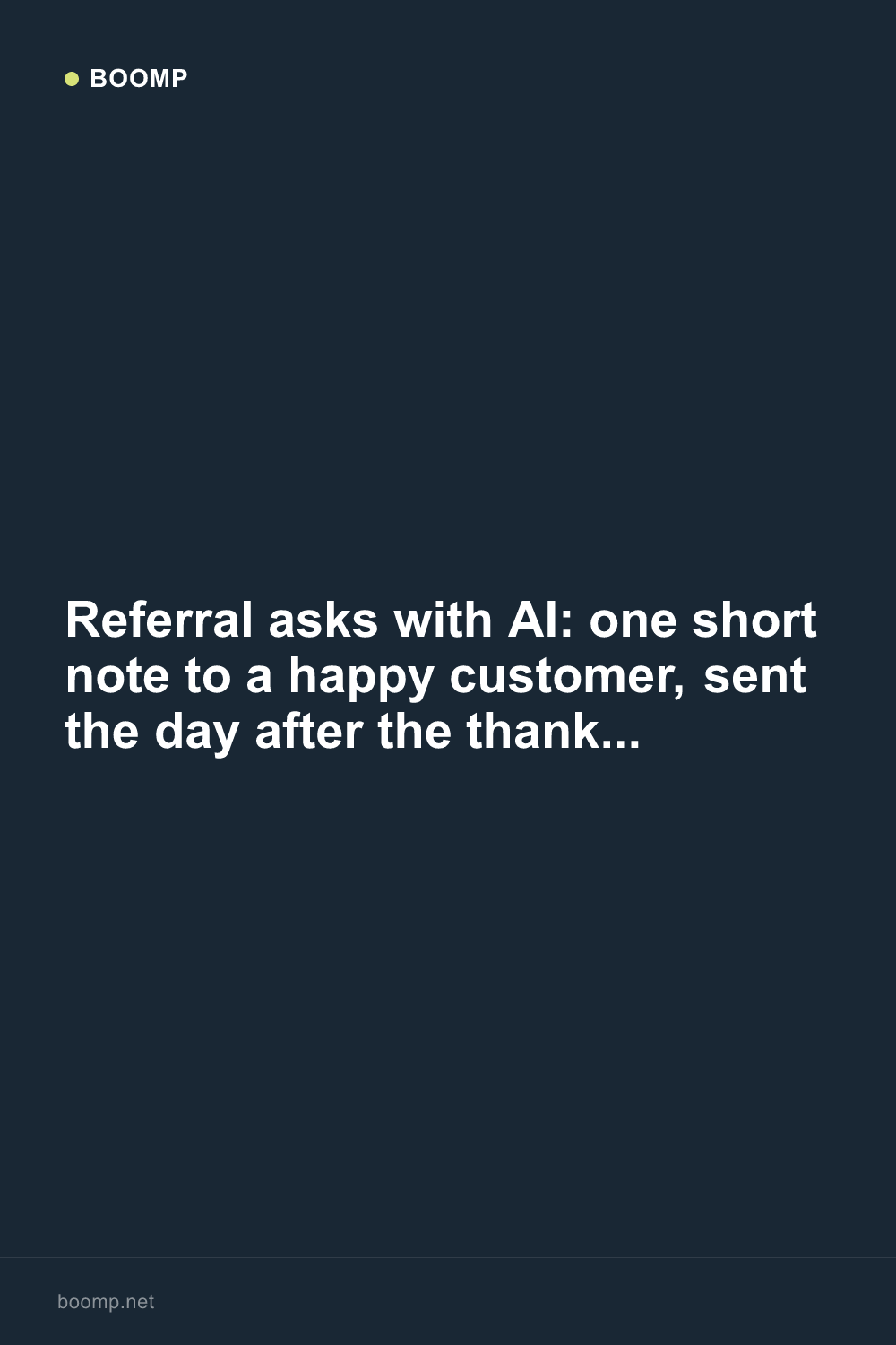Referral asks with AI: one short note to a happy customer, sent the day after the thank-you
