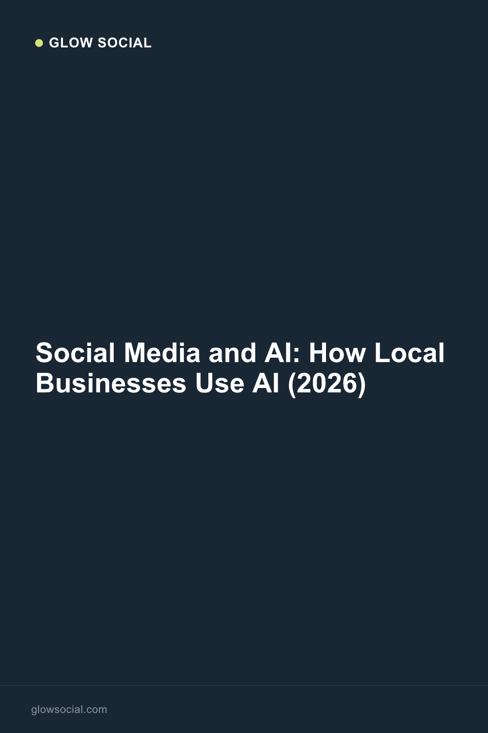 Social Media and AI: How Local Businesses Use AI (2026)