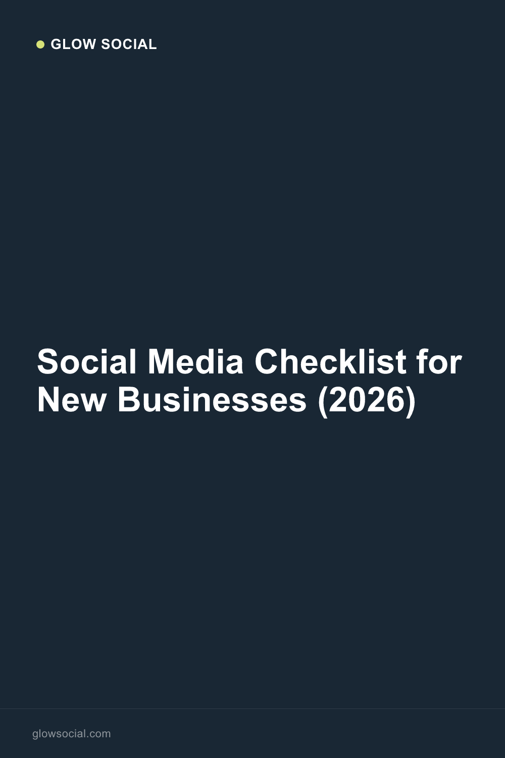 Social Media Checklist for New Businesses (2026)