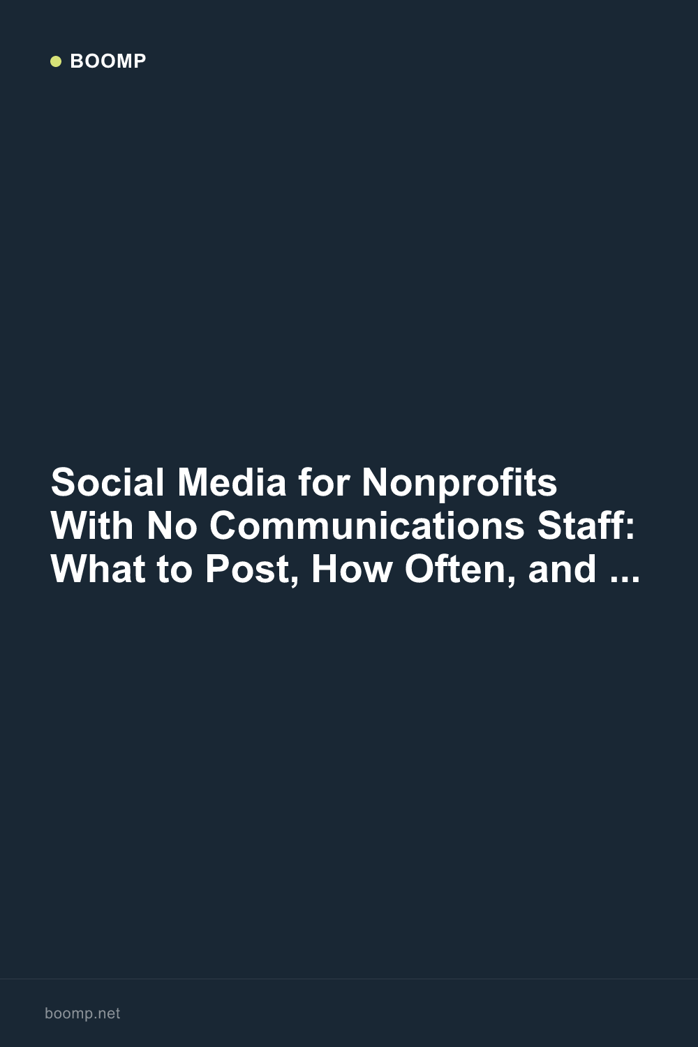 Social Media for Nonprofits With No Communications Staff: What to Post, How Often, and Who Does It
