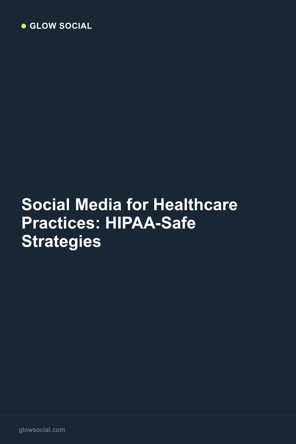 Social Media for Healthcare Practices: HIPAA-Safe Strategies