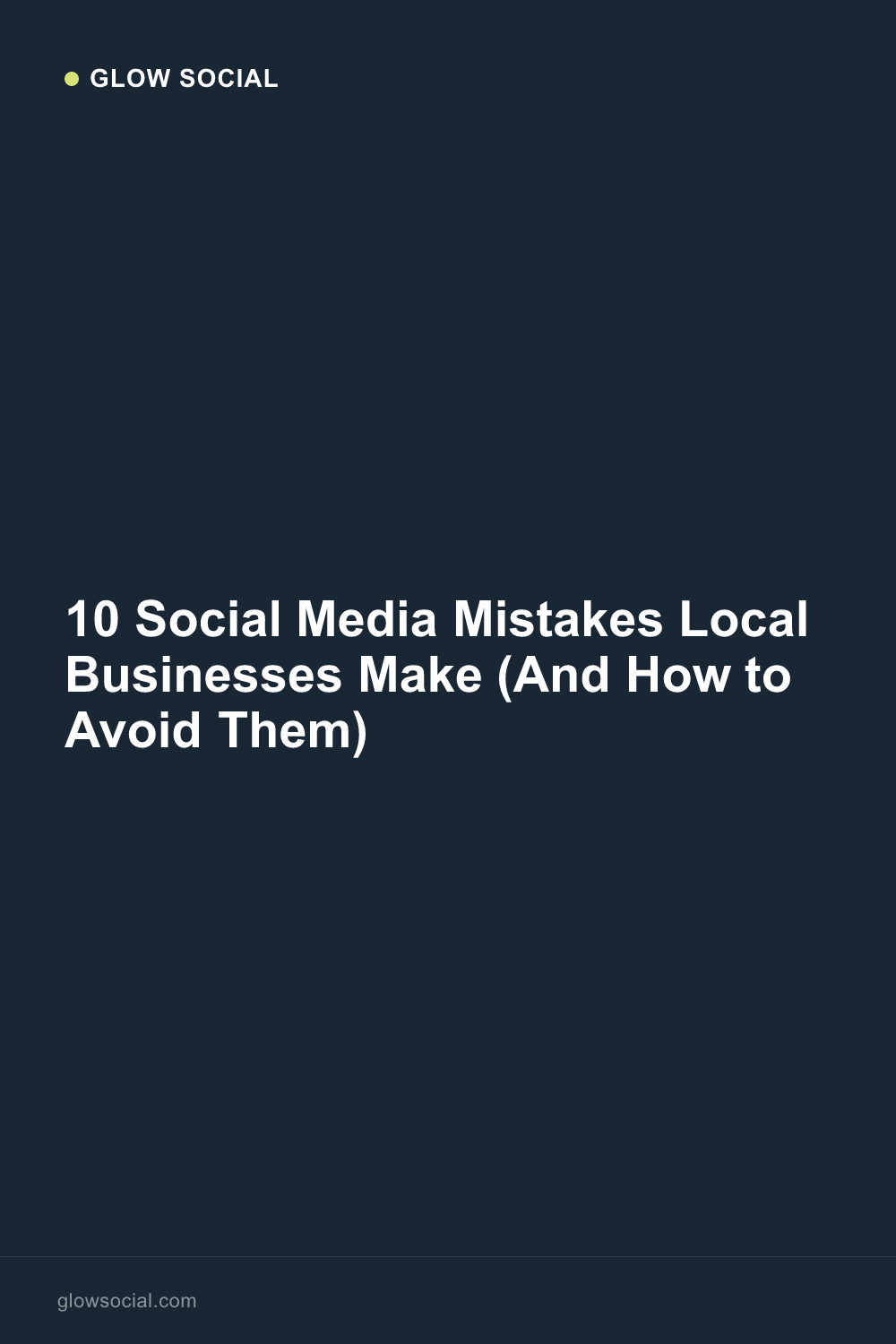 10 Social Media Mistakes Local Businesses Make (And How to Avoid Them)