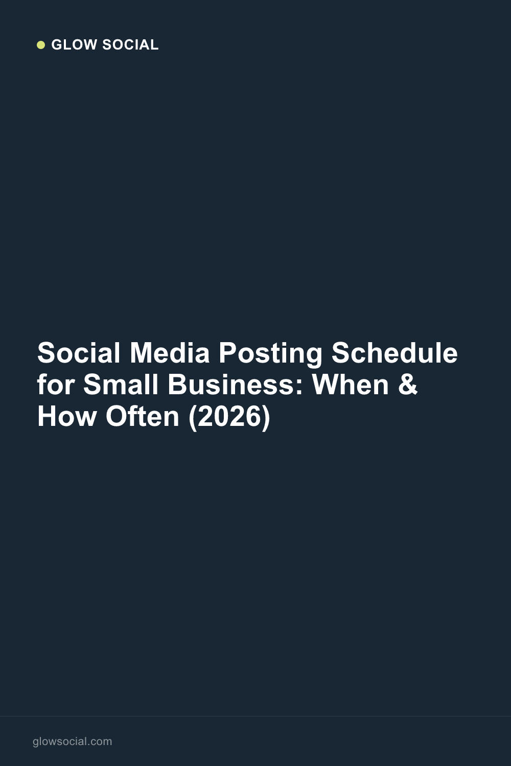 Social Media Posting Schedule for Small Business: When & How Often (2026)