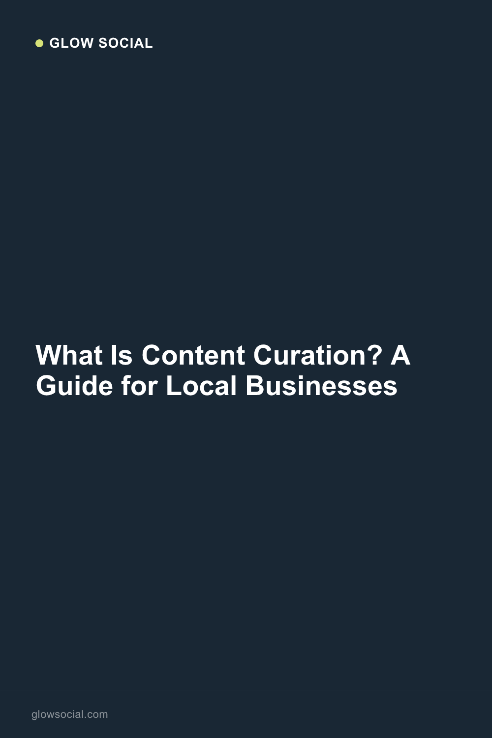 What Is Content Curation? A Guide for Local Businesses
