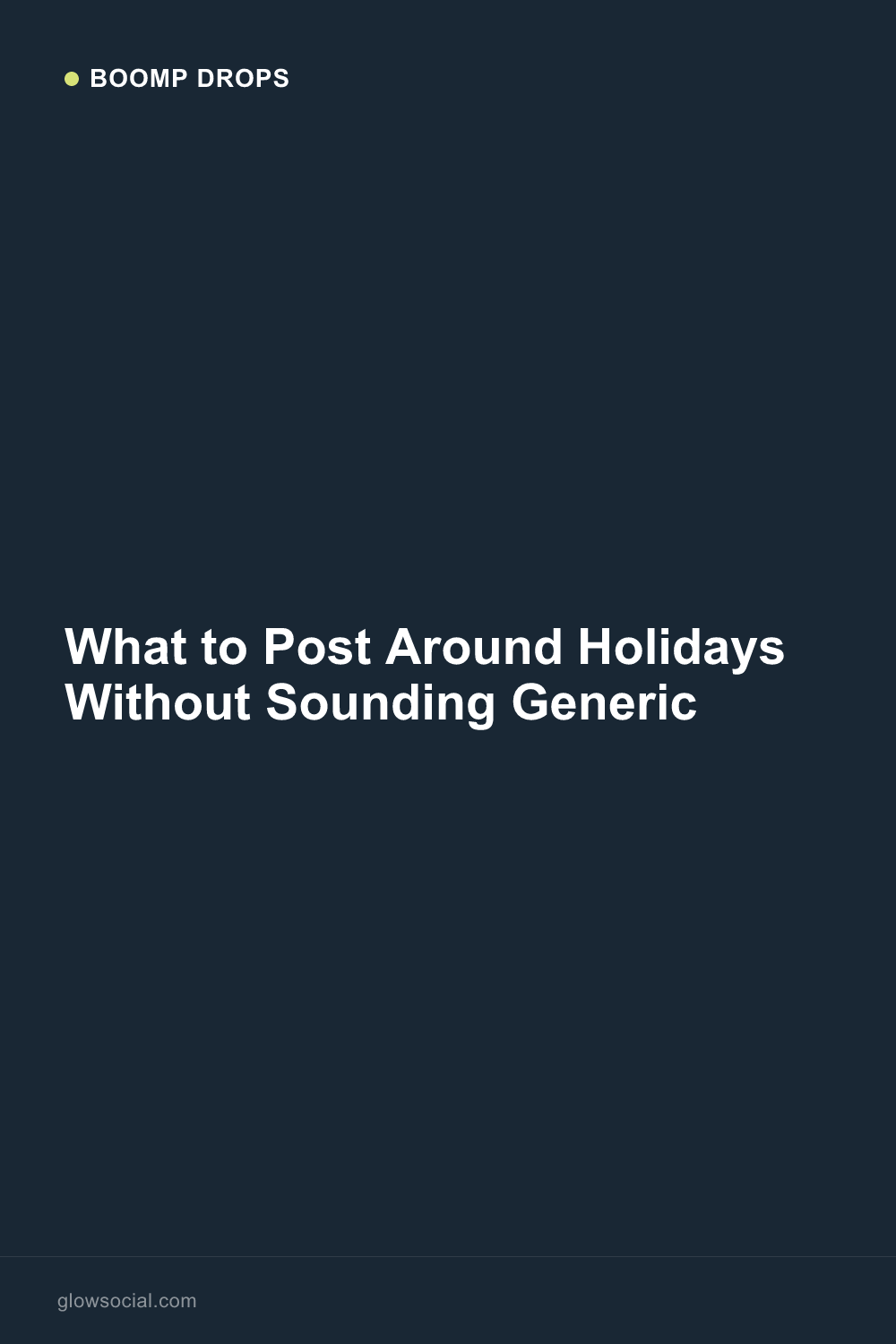 What to Post Around Holidays Without Sounding Generic — Boomp Drop graphic
