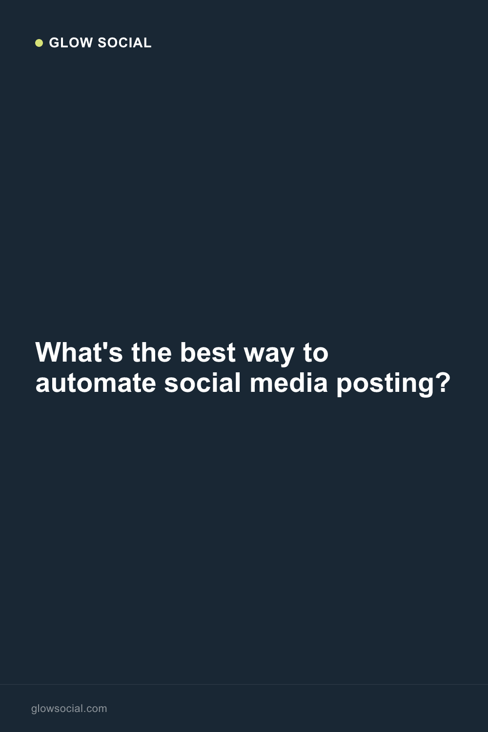 What's the best way to automate social media posting?