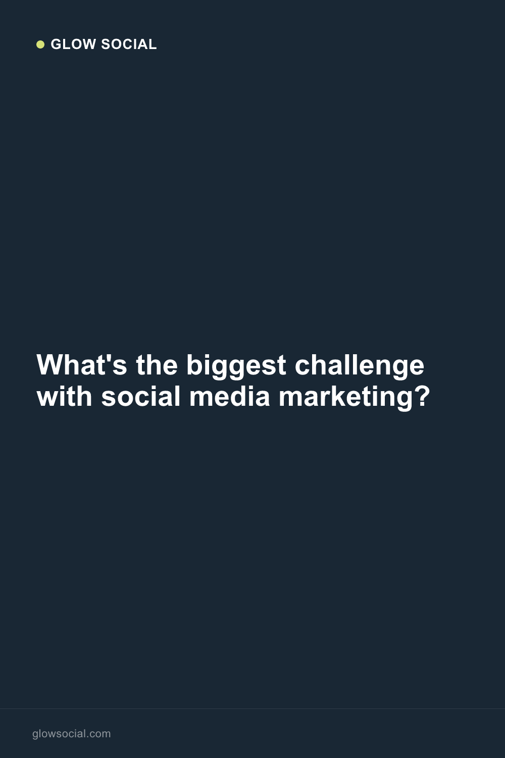 What's the biggest challenge with social media marketing?