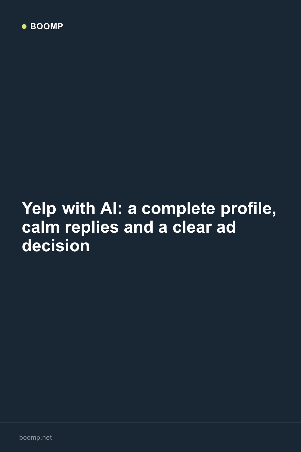 Yelp with AI: a complete profile, calm replies and a clear ad decision