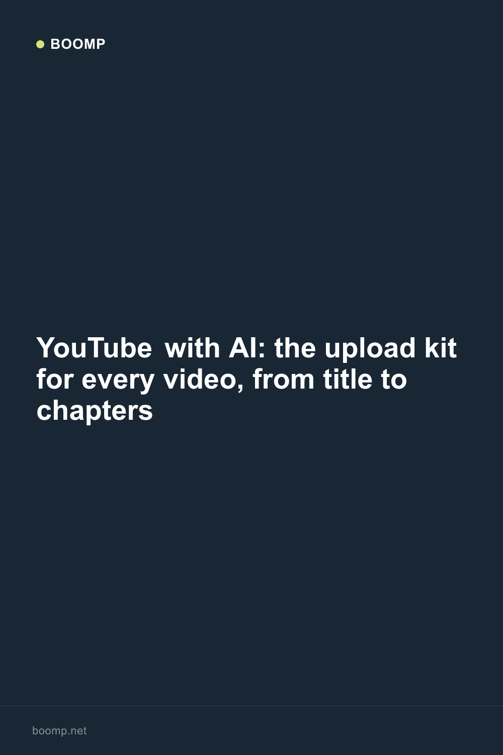 YouTube with AI: the upload kit for every video, from title to chapters